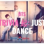 Letra kpop en españo- Trivia Just dance de BTS, álbum Love Yourself Answer