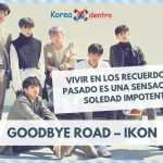Letra en español de Goodbye Road-iKON del álbum New kids: The Final