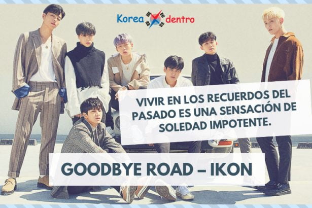 Letra en español de Goodbye Road-iKON del álbum New kids: The Final