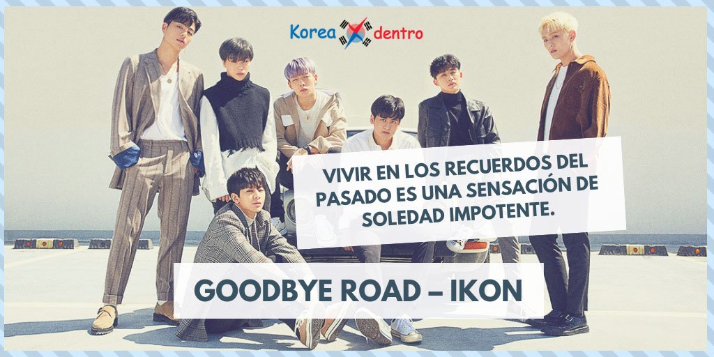 Letra en español de Goodbye Road-iKON del álbum New kids: The Final